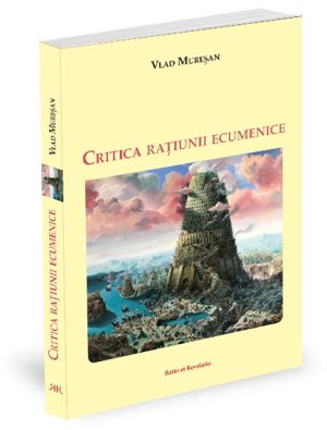 Critica rațiunii ecumenice - Vlad Mureșan