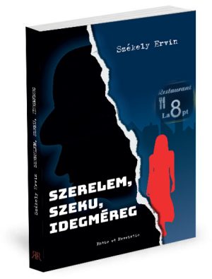 Szerelem, Szeku, idegméreg - Székely Ervin