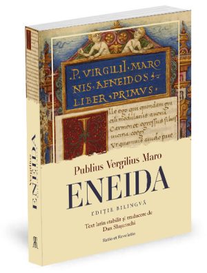 Eneida, ediție bilingvă - Publius Vergilius Maro (traducere Dan Slușanschi)