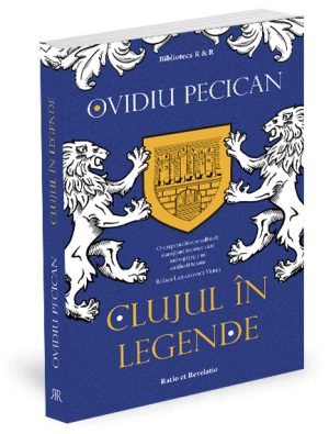 Clujul în legende - Ovidiu Pecican
