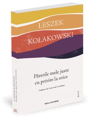 Părerile mele juste cu privire la orice - Leszek Kołakowski