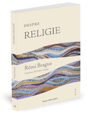 Despre religie - Rémi Brague